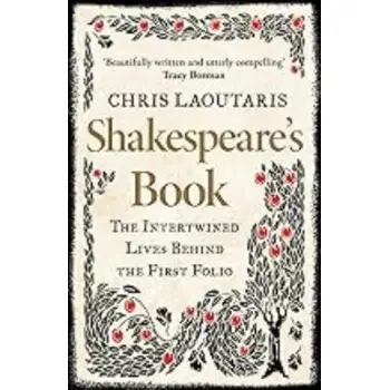 SHAKESPEARE’S BOOK : THE INTERTWINED LIVES BEHIND THE FIRST FOLIO PB
