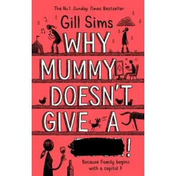 WHY MUMMY DOESN'T GIVE A ****! HC