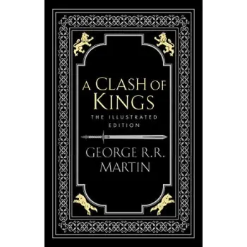 A CLASH OF KINGS : THE ILLUSTRATED EDITION HC