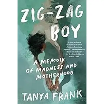 ZIG-ZAG BOY : A MOTHER’S LOVE & A JOURNEY THROUGH MADNESS PB