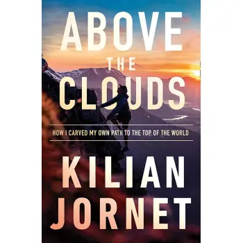 Above the Clouds : How I Carved My Own Path to the Top of the World