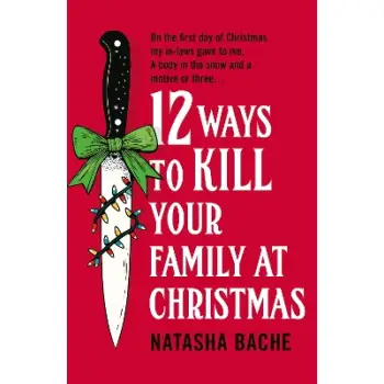 12 WAYS TO KILL YOUR FAMILY AT CHRISTMAS PB