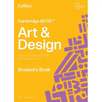 CAMBRIDGE IGCSE™ ART AND DESIGN STUDENT’S BOOK PB