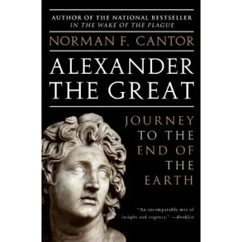 Alexander the Great : Journey to the End of the Earth PB
