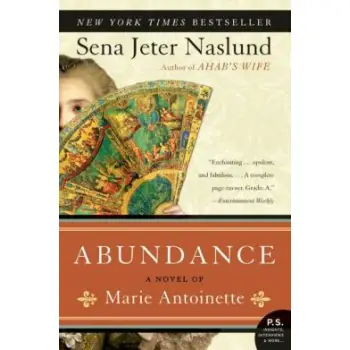 ABUNDANCE (A NOVEL OF MARIE ANTOINETTE) PB B FORMAT