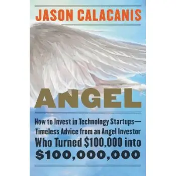 ANGEL : HOW TO INVEST IN TECHNOLOGY START UPS HC