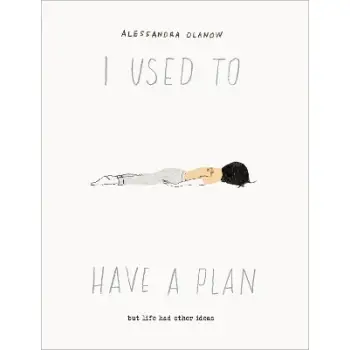 I USED TO HAVE A PLAN : BUT LIFE HAD OTHER IDEAS
