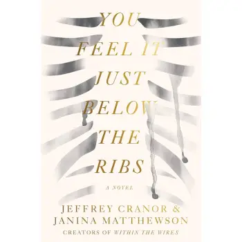 You Feel It Just Below the Ribs : A Novel