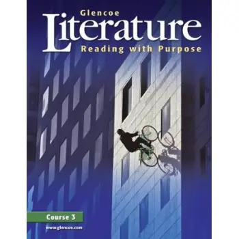 GLENCOE LITERATURE: READING WITH PURPOSE COURSE 3 HC