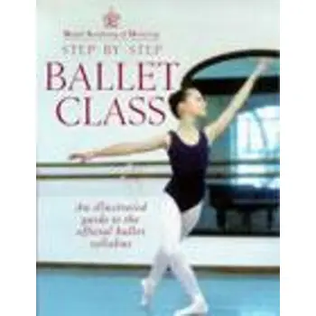 ROYAL ACADEMY OF DANCING STEP BY STEP BALLET CLASS