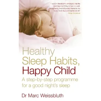 Healthy Sleep Habits, Happy Child : A step-by-step programme for a good night's sleep