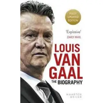 LOUIS VAN GAAL : THE BIOGRAPHY