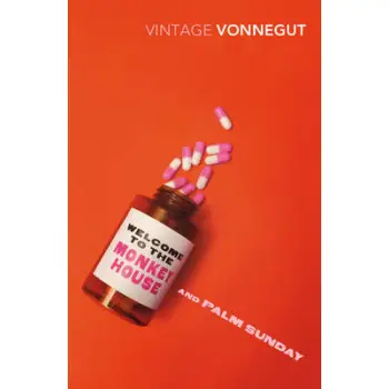 VINTAGE CLASSICS : WELCOME TO THE MONKEY HOUSE AND PALM SUNDAY : AN AUTOBIOGRAPHICAL COLLAGE PB
