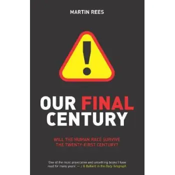 OUR FINAL CENTURY : THE 50/50 THREAT TO HUMANITY'S SURVIVAL PB