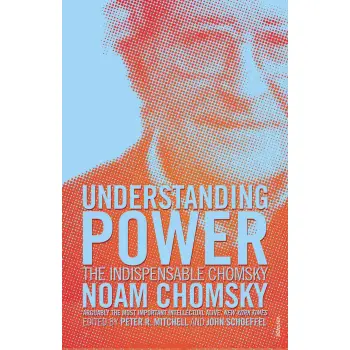 UNDERSTANFDING POWER:THE INDISPENSABLE CHOMSKY