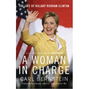 A WOMAN IN CHARGE: THE LIFE OF HILLARY RODHAM CLINTON PB B FORMAT
