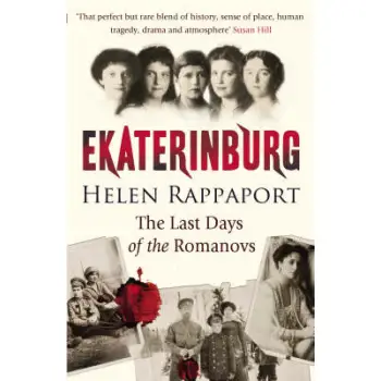 EKATERINBURG : THE LAST DAYS OF THE ROMANOVS PB