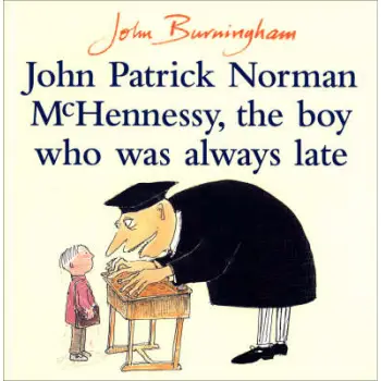 JOHN PATRICK NORMAN MCHENNESSY : THE BOY WHO WAS ALWAYS LATE PB