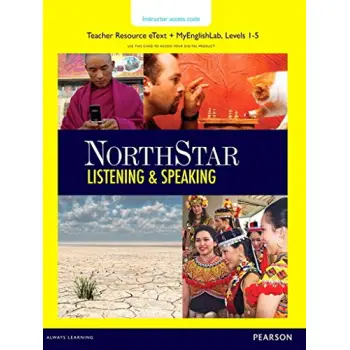 NORTHSTAR LISTENING & SPEAKING 1-5 INSTRUCTOR ACCESS: TEACHER RESOURCE E-TEXT AND MY ENGLISH LAB