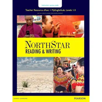 NORTHSTAR READING & WRITING 1-5 INSTRUCTOR ACCESS: TEACHER RESOURCE E-TEXT AND MY ENGLISH LAB
