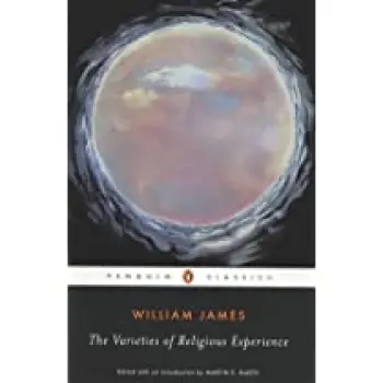PENGUIN CLASSICS : THE VARIETIES OF RELIGIOUS EXPERIENCE : A STUDY IN HUMAN NATURE