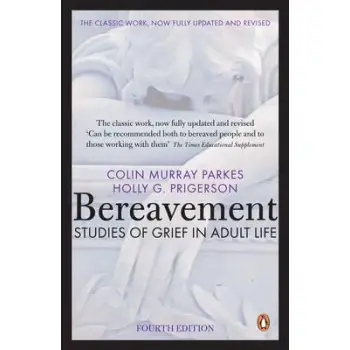 BEREAVEMENT: STUDIES OF GRIEF IN ADULT LIFE PB B FORMAT