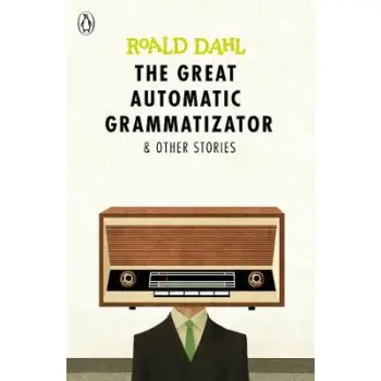 ROALD DAHL'S : THE GREAT AUTOMATIC GRAMMATIZATOR AND OTHER STORIES PB