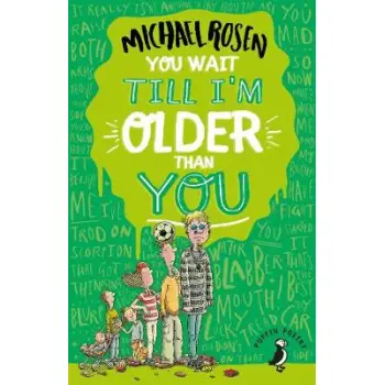 YOU WAIT TIL I'M OLDER THAN YOU! PB