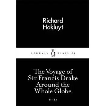 LITTLE BLACK CLASSICS : THE VOYAGE OF SIR FRANCIS DRAKE AROUND THE WHOLE GLOBE PB