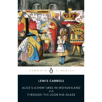 ALICE'S ADVENTURES IN WONDERLAND AND THROUGH THE LOOKING GLASS PB