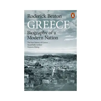 GREECE: BIOGRAPHY OF A MODERN NATION PB