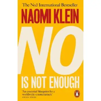 PENGUIN ORANGE SPINES : NO IS NOT ENOUGH : DEFEATING THE NEW SHOCK POLITICS PB B