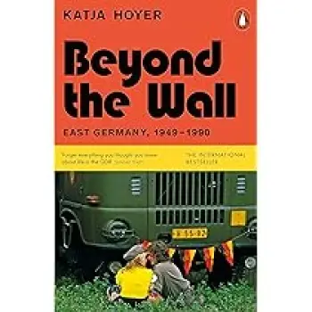 BEYOND THE WALL : EAST GERMANY, 1949-1990 PB