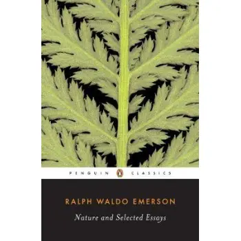 PENGUIN CLASSICS : NATURE AND SELECTED ESSAYS