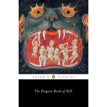 PENGUIN CLASSICS : PENGUIN CLASSICS THE PENGUIN BOOK OF HELL