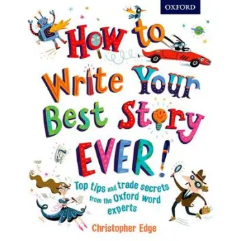 HOW TO WRITE YOUR BEST STORY EVER PB