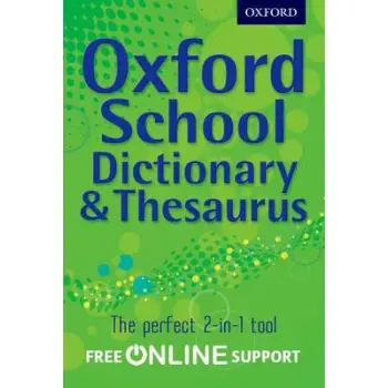 OXFORD SCHOOL DICTIONARY AND THESAURUS WITH FREE ONLINE SUPPORT N/E PB