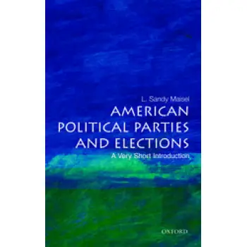 VERY SHORT INTRODUCTIONS : AMERICAN POLITICAL PARTIES AND ELECTIONS PB A FORMAT