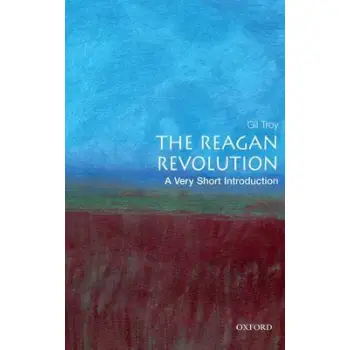 VERY SHORT INTRODUCTIONS : THE REAGAN REVOLUTION PB A FORMAT
