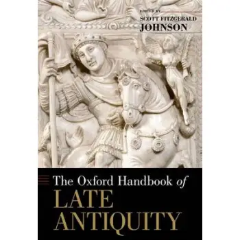 THE OXFORD HANDBOOK OF LATE ANTIQUITY HC
