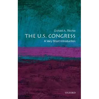 VERY SHORT INTRODUCTIONS : THE U.S. CONGRESS PB A FORMAT