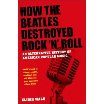 HOW THE BEATLES DESTROYED ROCK 'N' ROLL AN ALTERNATIVE HISTORY OF AMERICAN POPULAR MUSIC HC COFFEE TABLE BK.