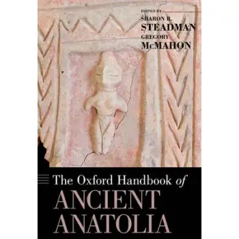 THE OXFORD HANDBOOK OF ANCIENT ANATOLIA (10,000-323 BCE)