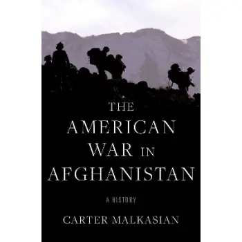 THE AMERICAN WAR IN AFGHANISTAN : A HISTORY