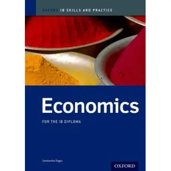 OXFORD IB SKILLS AND PRACTICE: IB ECONOMICS FOR THE IB DIPLOMA