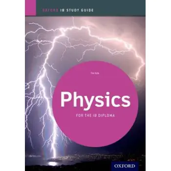 PHYSICS IB STUDY GUIDES FOR THE IB DIPLOMA (STANDARD AND HIGHER LEVEL) PB