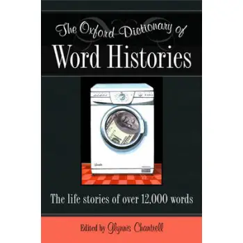 OXFORD DICTIONARIES : WORD HISTORIES * HC
