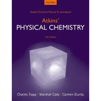 STUDENT SOLUTION MANUAL TO ACCOMPANY ATKIN'S PHYSICAL CHEMISTRY 10TH ED PB