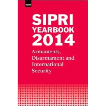 SIPRI YEARBOOK 2014: ARMAMENTS,DISARMAMENT AND INTERNATIONAL SECURITY HC