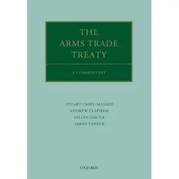 THE ARMS TRADE TREATY: A COMMENTARY